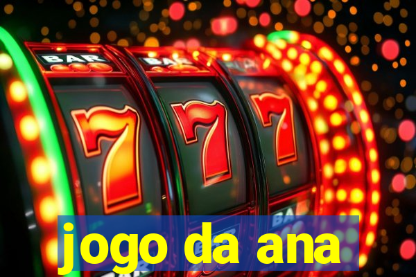 jogo da ana